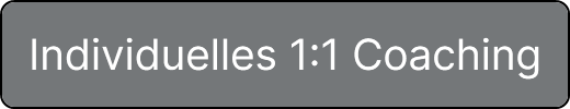 Individuelles 1:1 Coaching